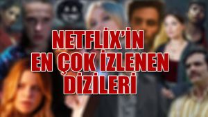 En çok izlenen Netflix dizileri