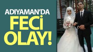 Adıyaman’da feci olay: 2 ölü, 1 yaralı