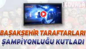 Başakşehir taraftarları şampiyonluğu kutladı