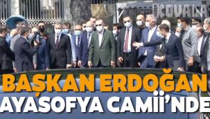 Cumhurbaşkanı Erdoğan Ayasofya Camii'nde!
