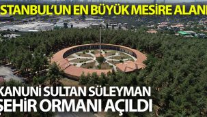 İstanbul'un en büyük mesire alanı Kanuni Sultan Süleyman Şehir Ormanı açıldı