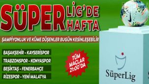 Süper Lig'in kaderi bugün belli oluyor! 33. haftada hangi maç saat kaçta, hangi kanalda?