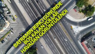 Bayramın ikinci gününde boş kalan yollar havadan görüntülendi
