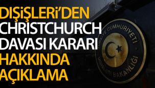 Dışişleri Bakanlığın'dan Christchurch saldırıları davası kararına ilişkin açıklama