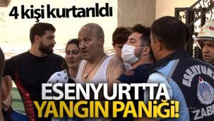 Esenyurt'ta yangın paniği: 4 kişi kurtarıldı