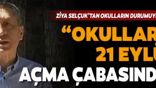 Milli Eğitim Bakanı Selçuk: Okullarımızı 21 Eylül'de açma çabasındayız