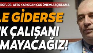 Ateş Kara'dan açıklama: Böyle giderse sağlık çalışanı bulamayacağız