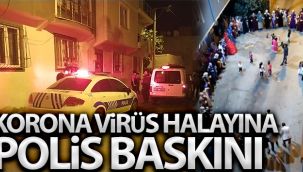 Bursa'da korona halayına polis baskını