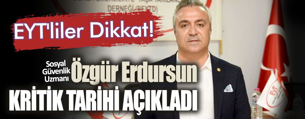 EYT'liler Dikkat! Özgür Erdursun kritik tarihi açıkladı
