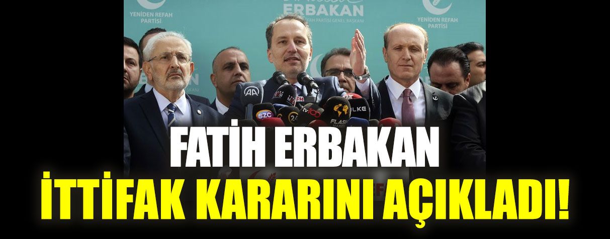 Fatih Erbakan İttifak kararını açıkladı!