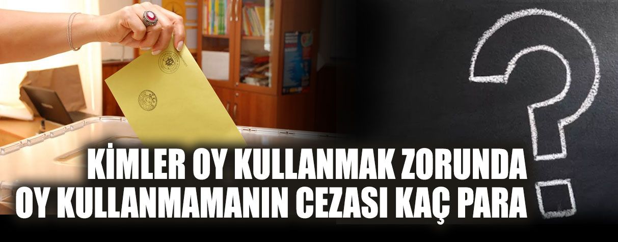 Oy kullanmamanın cezası nedir? Oy kullanmama cezası nereye ödenecek?
