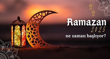 Ramazan Ayı ne zaman başlıyor? 2025 yılı ilk oruç hangi gün tutulacak?